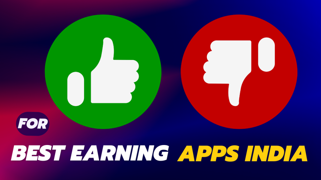 pros and cons earning apps in India