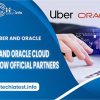 Uber and Oracle Cloud Are Now Official Partners