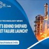 What’s Behind Shepard Rocket Failure Launch?