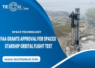 FAA Grants Approved SpaceX Starship Orbital Flight