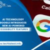 google-introduces-new-ai-powered-accessibility-features