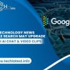 google-search-may-upgrade-with-AI-chat-video-clips