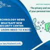 WhatsApp New Security Center: What Users Need