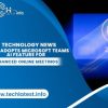 Zoom Adopts Microsoft Teams’ AI Feature